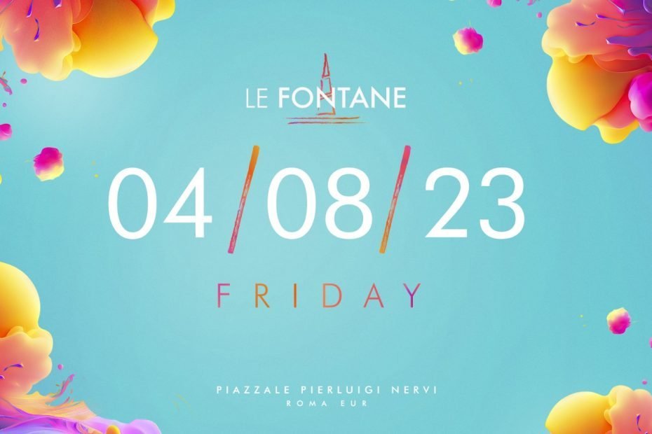 Discoteca Le Fontane Eur venerdì 4 agosto 2023