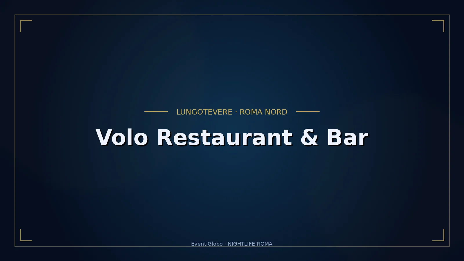 Volo Restaurant & Bar - cena, live show e discoteca a Ponte Milvio - foto 1