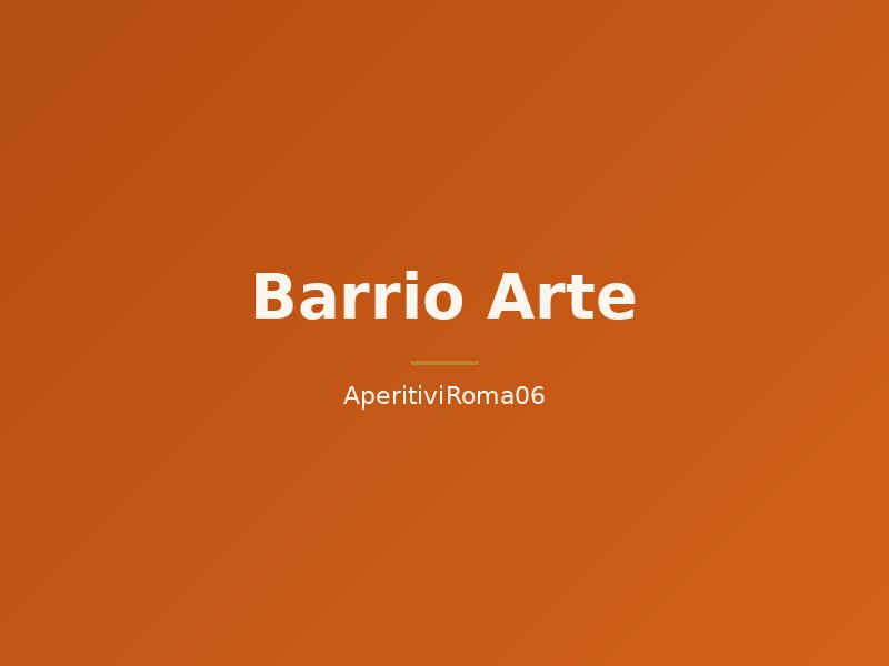 Barrio Arte - Cena Aperitivo e Discoteca anni 80 e 90