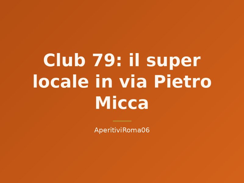 Club 79: il super locale in via Pietro Micca