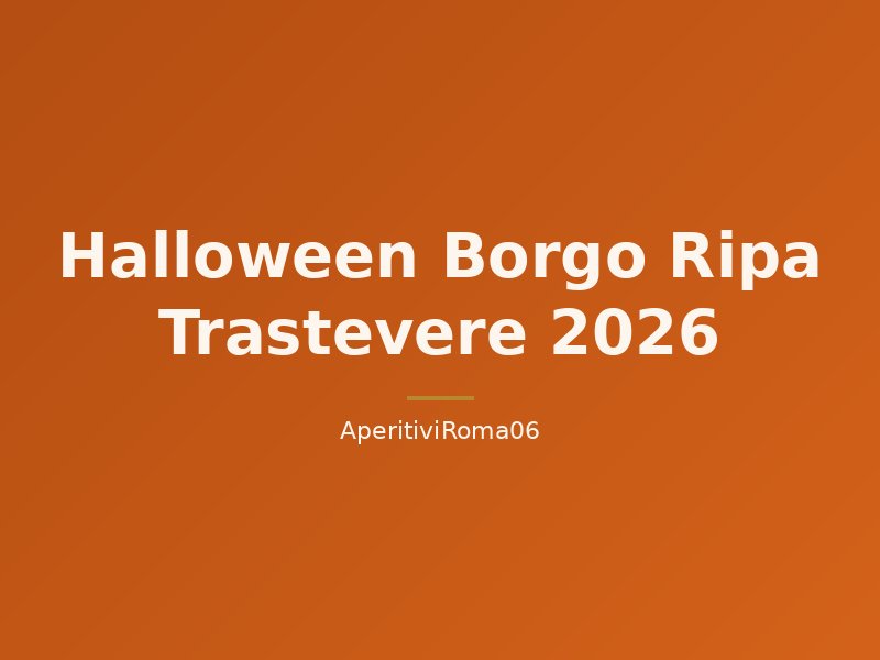 Halloween Borgo Ripa Trastevere 2026