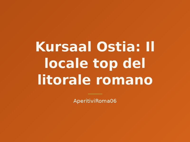 Kursaal Ostia: Il locale top del litorale romano