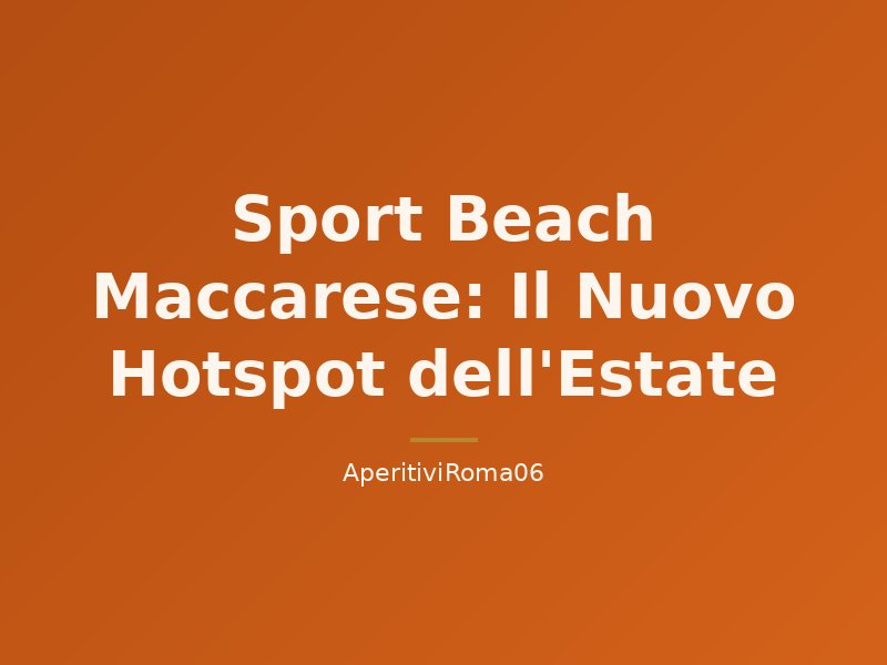 Sport Beach Maccarese: Il Nuovo Hotspot dell'Estate