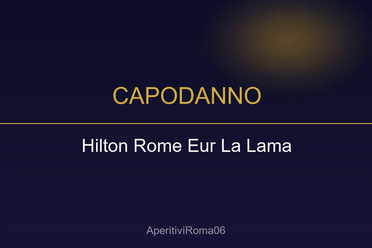 Capodanno 2027 all'Hilton Rome Eur