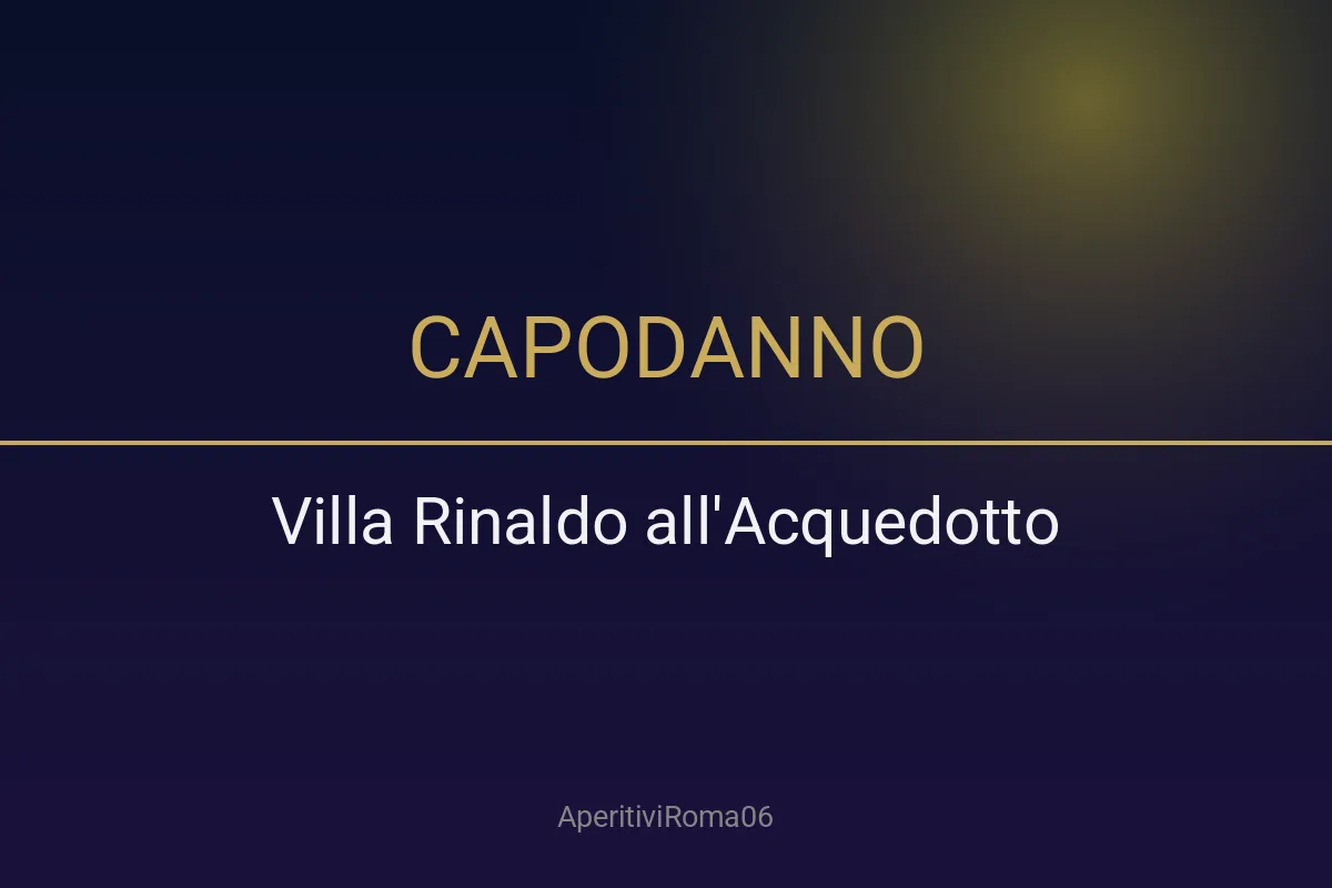 Capodanno 2027 a Villa Rinaldo all'Acquedotto