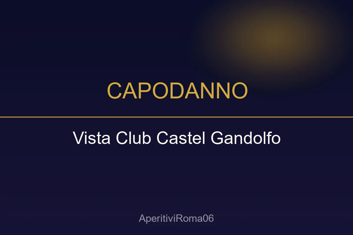 Capodanno 2027 al Vista Club, Castel Gandolfo