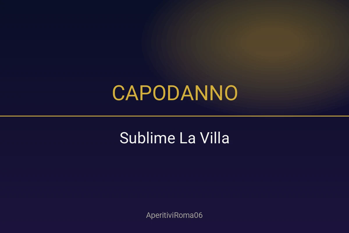 Capodanno Sublime La Villa Roma 2027