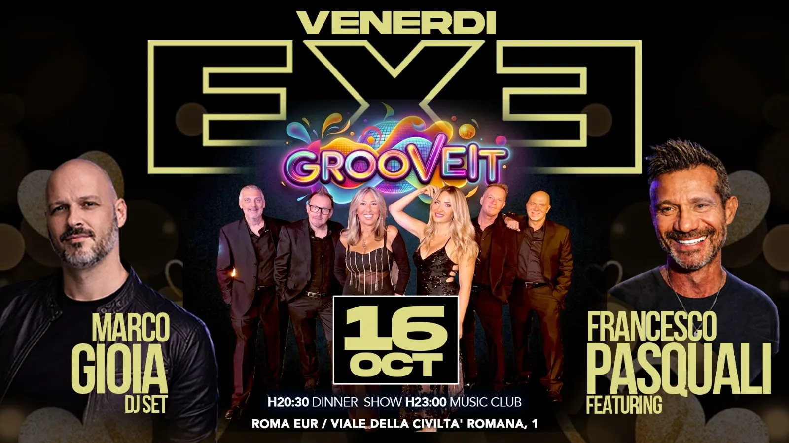 Flyer della serata «Venerdì Exe — dinner show e music club» di venerdì 16 ottobre da Exe Roma